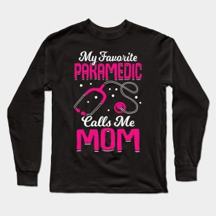 My Favorite Paramedic Calls Me Mom Long Sleeve T-Shirt